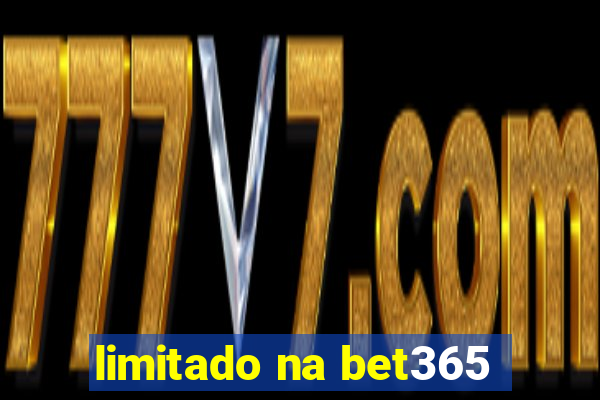 limitado na bet365